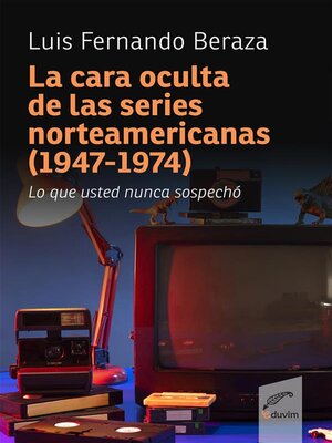 cover image of La cara oculta de las series norteamericanas (1947-1974)